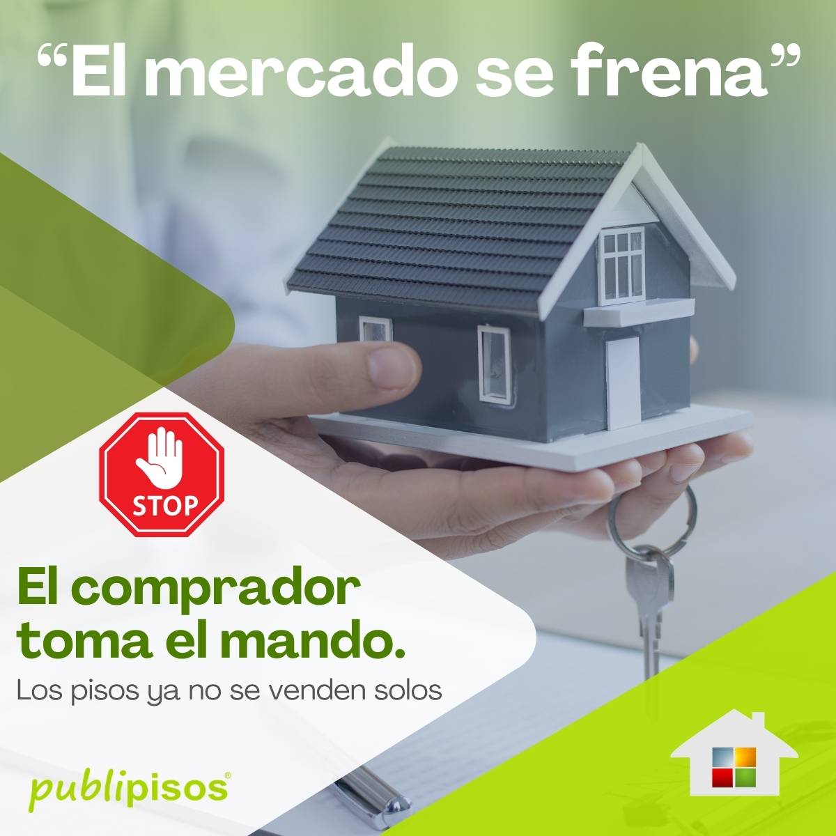 El comprador toma el mando. El mercado se frena y los pisos ya no se venden solos.
